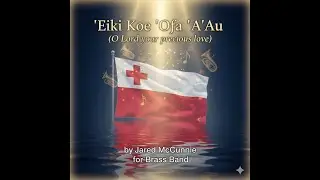'Eiki Koe 'Ofa 'A'Au (O Lord your precious love) - premiere performance by Tupou College Brass Band