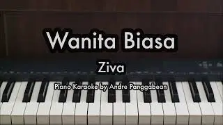 Wanita Biasa - Ziva | Piano Karaoke by Andre Panggabean