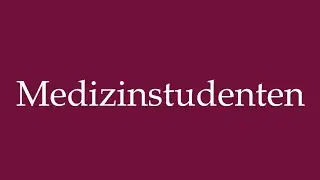 How to Pronounce ''Medizinstudenten'' (Medical students) Correctly in German