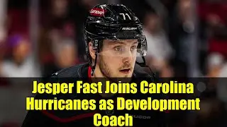 Jesper Fast Joins Carolina Hurricanes as Development Coach | NHL News