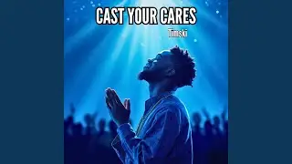 Cast Your Cares