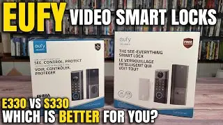 Which Eufy Video Smart Lock Is Better For You? | E330 vs. S330