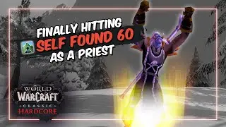 World of Warcraft Hardcore - Hitting 60 as a Self Found Priest