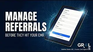 Manage Referrals Before They Hit Your EMR &mdash; Track, Automate & Report | Grail AI Medical Scribe
