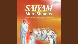 Saiyam Maro Shwaas