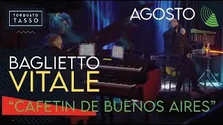 BAGLIETTO VITALE - CAFETIN DE BUENOS AIRES (En Vivo - Torquato Tasso)