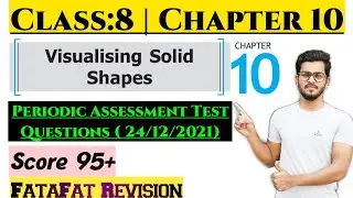 Class 8 Chapter 10 | Visualising Solid Shapes  Periodic Assessment Test | Exam Aimers