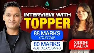 Interview with CA Inter Topper | 88 (Costing) & 80 (Adv. Acc) | Siddhi Kalra [Strategy & Learning]