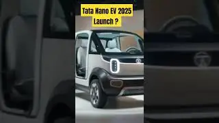 Tata Nano EV 2025 Launch Date #automobile #tata #tatananoev #technology