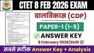 CTET 8 February 2026 CDP Paper 1 Answer Key Analysis by Abhyas Classes
