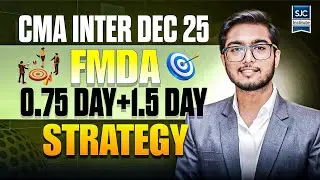 CMA Inter FMBDA | DEC 25 | Last Day Revision Plan | CMA Rahil Bhaiya | SJC