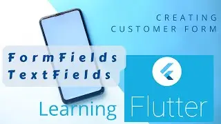 Flutter Form, TextFields Widget for Customer Information [Learning Flutter]