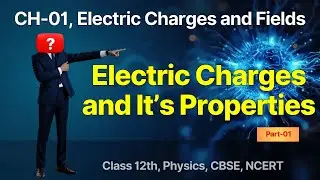 Electric Charge and it's property........Electric Charge kya hota hai?