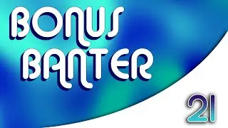 Bonus Banter #21 - R.E.P.O., Pathfinder 1e, & Warframe