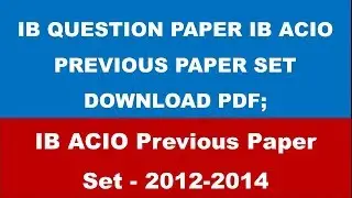 IB PREVIOUS YEAR QUESTION PAPER SET IN PDF DOWNLOAD