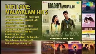 LOFI LOVE MALAYALAM HITS | Abhishek Martyn Songs | Aradhya Malayalam  Rainy Lofi