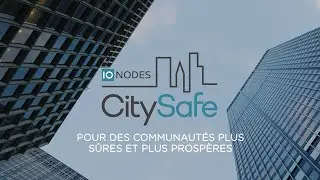 IONODES CitySafe - Pour Des Communautés Plus Sûres et Plus Prospères