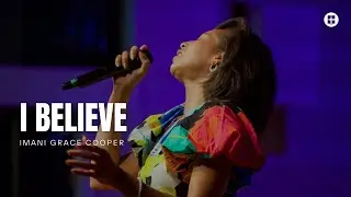 I Believe | Imani Grace Cooper