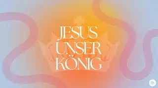 Jesus unser K&ouml;nig | Clemens Mudrich | 18.01.2026