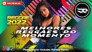 REGGAES 2022 Top 6 Melhores Reggaes do Momento Reggaes Exclusivos 2022 (( RONALD REMIX ))