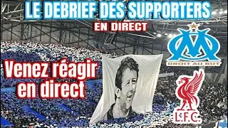 OM/LIVERPOOL LE DEBRIEF LIVE DES SUPPORTERS