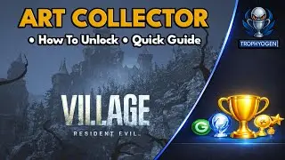 ART COLLECTOR Trophy Guide - Resident Evil Village