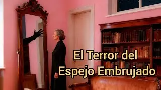 El Terror del Espejo Embrujado