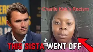 Black Woman explains Charlie Kirk&rsquo;s &ldquo;Racism&rdquo;