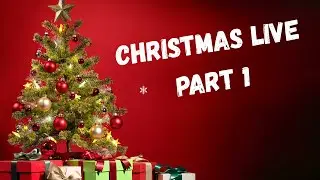 Christmas live part 1