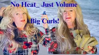 Big Voluminous Curls Without Heat Tools, Guaranteed Results!