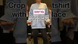 How To Crop a Sweatshirt with a Shoelace #howto #shorts #hoodiehack