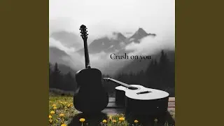 Crush On You