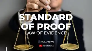 LAW OF EVIDENCE -  STANDARD OF PROOF