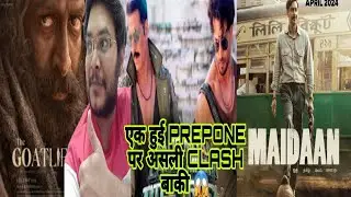 MAIDAAN VS BMCM CLASH | THE GOAT LIFE PREPONED | MAIDAAN POSTPONE होगी क्या? 🤔 | MAIDAAN UPDATE
