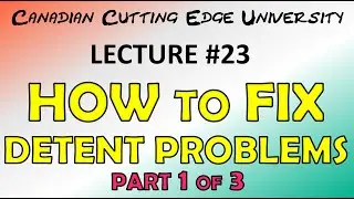 CCEU Lecture #23 - How to FIX DETENT Problems with your KNIFE - PART 1 of  3