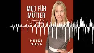 #189: Frag Heidi - Fragen des Kindes zur Beziehung zwischen Kindsvater und Mutter