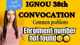 IGNOU 38th CONVOCATION ENROLMENT NUMBER NOT FOUND WHAT TO DO// IGNOU CONVOCATION PROBLEMS