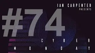 Ian Carpenter Live @ Cyber Monday #74 [31-01-22]