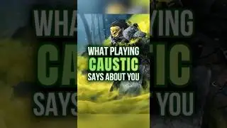 What your Apex Legends MAIN says about you - Caustic