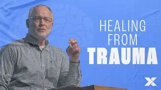Healing From Trauma - Dr. Tony Rose