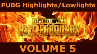 PUBG Highlights Lowlights - Volume 5