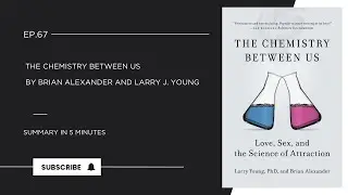 The Chemistry Between Us by Brian Alexander and Larry J. Young || Book Summary in 5 Minutes 