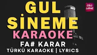 Gul Sineme – Türkü Karaoke | Altyapısı ve Sözleriyle (Lyrics) - Fa#
