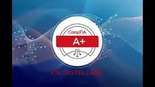 CURSO COMPTIA A+ 2025 EN ESPAÑOL: Estándares Wi-Fi