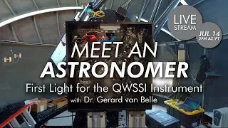 Meet an Astronomer |  First Light for the QWSSI Instrument with Dr. Gerard van Belle