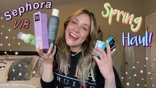 Sephora Spring VIB Sale Haul 2021! 🌷✨