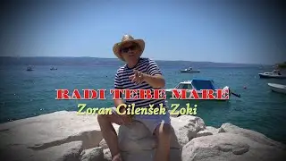Zoran Cilenšek - Zoki - Radi tebe Mare (Official Video)