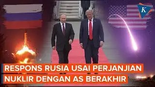Perjanjian Nuklir AS-Rusia Berakhir, Begini Kata Kremlin