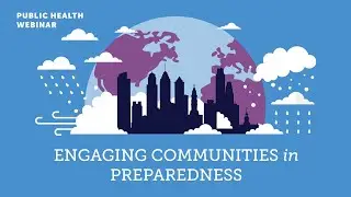 Engaging Communities in Preparedness: Weathering Extreme Events in Our Changing Climate