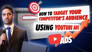 How to Target Your Competitor&rsquo;s Audience using YouTube Ads